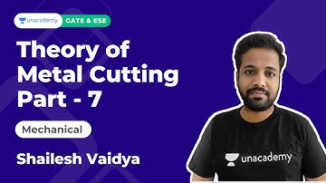 Theory of Metal Cutting Part -7 | Complete Welding Course | ME | Shailesh Vaidya | Unacademy Accord