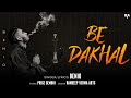 Be dakhal  benio  prod by prince sembhi  rap song  rap 2023