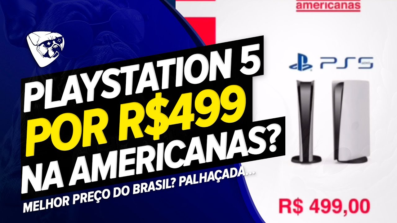 PLAYSTATION 5 Por R$499 REAIS Agora Na AMERICANAS?! PALHAÇADA