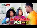 UNFORGIVABLE ACT 3 - TOOSWEET ANNAN, DORIS IFEKA 2023 LATEST EXCLUSIVE NOLLYWOOD MOVIES