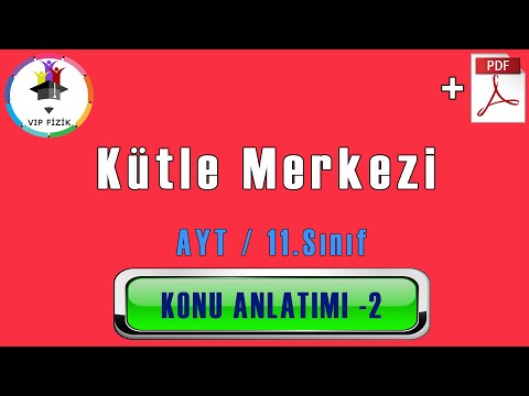 Kütle ve Ağırlık Merkezi Konu Anlatımı -2 | PDF | AYT Fizik