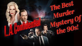 L.A. Confidential: The Best Murder Mystery Of The 90s