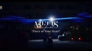 Watch Melis Piece Of Your Heart video