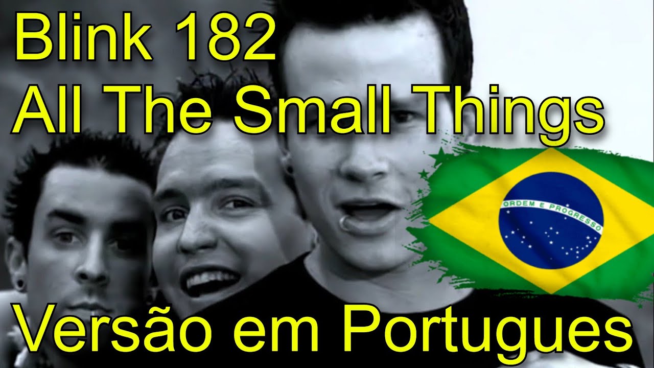 Blink 182 - All The Small Things (pt-br)