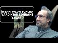 Nsan yolun sonuna vardktan sonra ne yaar  muhammed hseyin ra