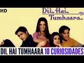 10 CURIOSIDADES de DIL HAI TUMHAARA