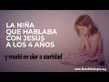 La Niña que hablaba con Jesús a los 4 años [y murió en olor a santidad] 😇