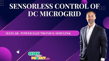 Matlab Power Electronics Simulink Projects - Sensorless Control of DC Microgrid - ClickMyProject