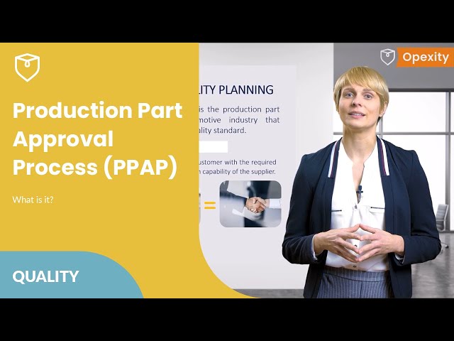 What is PPAP (Production Part Approval Process)? 🔩 | Opexity class=