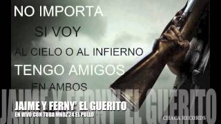 Video thumbnail of "Jaime Y Ferny' El Guerito"