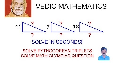 VEDIC MATHEMATICS TRIPLETS - SOLVE PYTHOGOREAN TRIPLETS IN SECONDS!