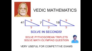 VEDIC MATHEMATICS TRIPLETS - SOLVE PYTHOGOREAN TRIPLETS IN SECONDS!