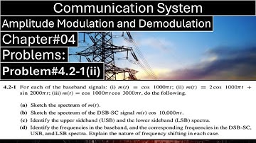 Communication System | Chapter#04 | Problem#4.2.1(ii) | Modulation | Fourth Edition | Oxford