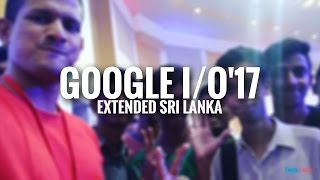 Google IO 2017 Extended Sri Lanka