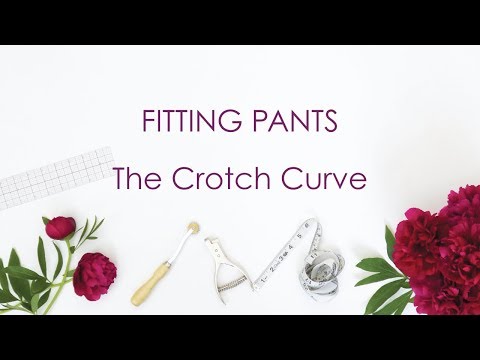 Fitting Pants The Crotch Curve