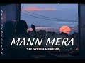 Mann mera slowed  reverb  air rebellion music