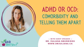 ADHD or OCD: Comorbidity and Telling Them Apart