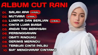 Download lagu CUT RANI FULL ALBUM TERPOPULER 2026 🎵 KU RELA KEHILANGAN • MUTIARA • SALAH APA
