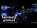 Exprésale gratitud - Carlos Olmos - 30 Diciembre 2012