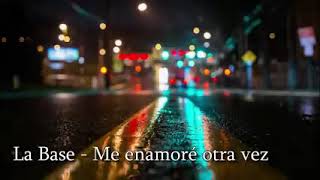 La base  Me enamore otra vez (letra )