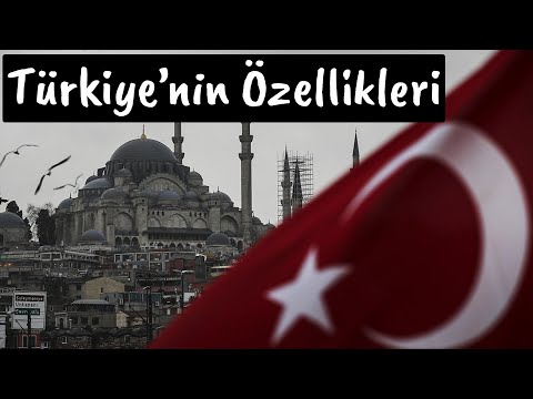 Türkiye'nin Özellikleri | Ülkeler Coğrafyası