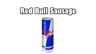 Red Bull Sausage