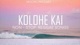 Kolohe Kai // Non-Stop Reggae Songs 2021 // Playlist Songs 2021