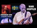 Mark Knopfler 1996 LIVE in Stockholm [50 fps, NEW complete version!]