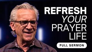 How to Become One With God Through Prayer - Bill Johnson Sermon | Bethel Church