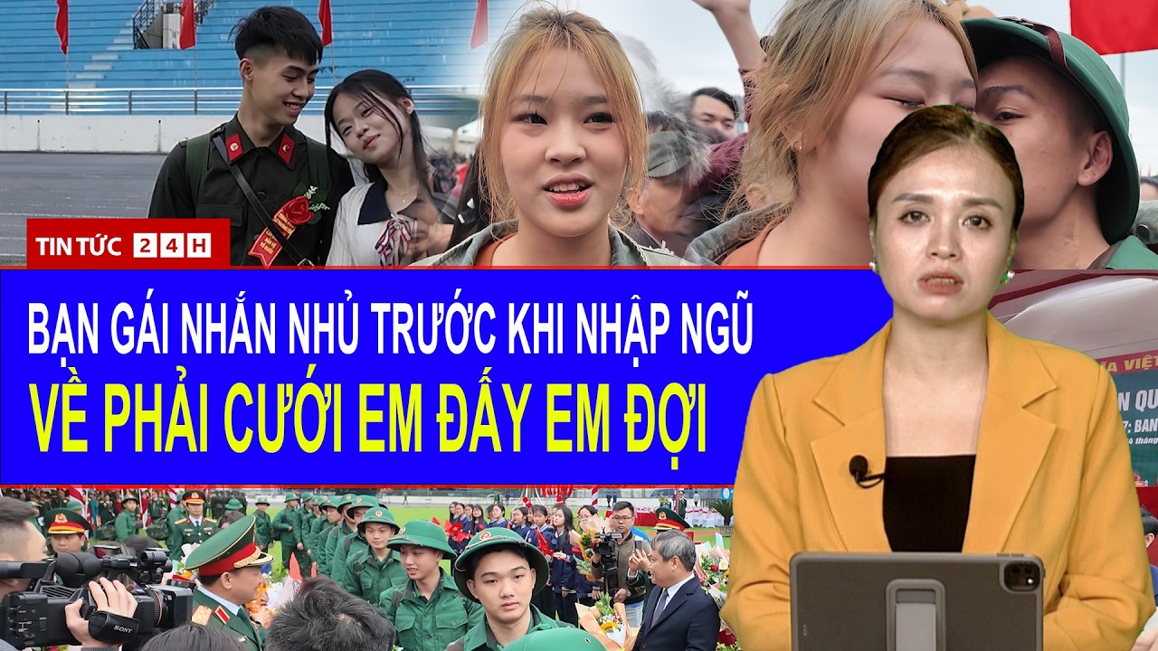 Toàn Cảnh Nhập Ngũ Vì Kỷ Luật, Hẹn 2 Năm Về Cưới — Lời Nhắn Bạn Gái Gây Nghẹn Lòng| Tin Tức Việt Nam