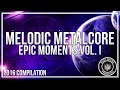 Melodic metalcore 2016  epic moments vol i