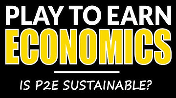 Play to earn economics - how can playing games earn you so much?