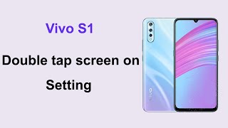 Vivo s1 double tap screen on - if double tap turn screen on not working, then do this setting