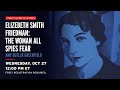 Elizebeth Smith Friedman: The Woman All Spies Fear