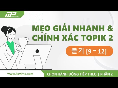 26. MẸO GIẢI NHANH & CHÍNH XÁC TOPIK 2 듣기 [9 ~ 12]ㅣCHỌN HÀNH ĐỘNG TIẾP THEO – PHẦN 2