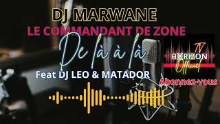Dj Marwane Le Cmdt Zone Feat Dj Leo & El Matador