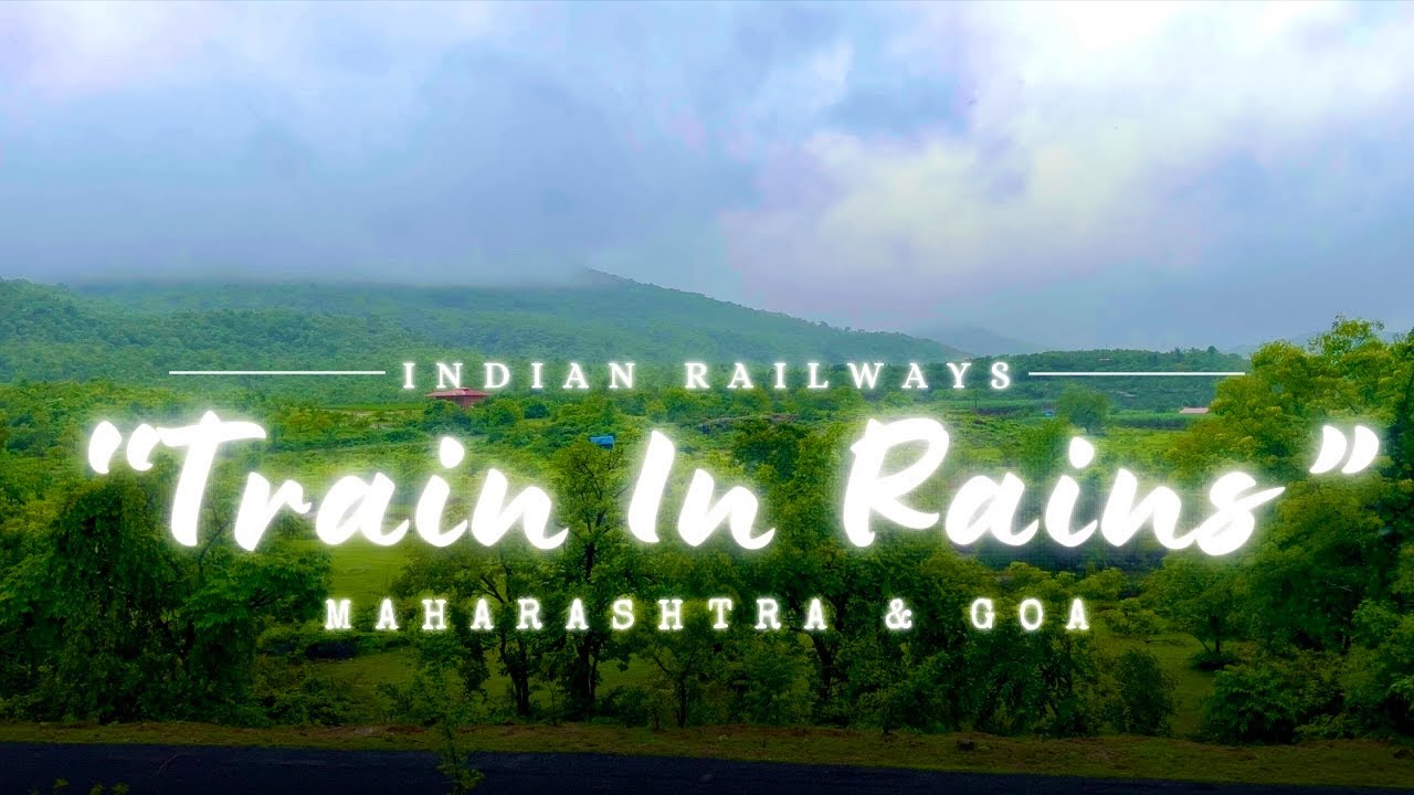 "Train In Rains" - A Cinematic Train Journey In Heavy Rains Of Western Ghats (Maharashtra & Goa) 4K