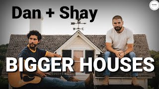 Dan + Shay - Bigger houses (Lyrics) | Sammy Lyrics
