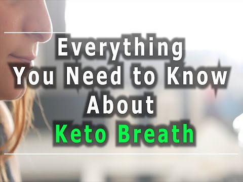 Everything You Need to Know About Keto Breath | Bad Breath | Ketogenic