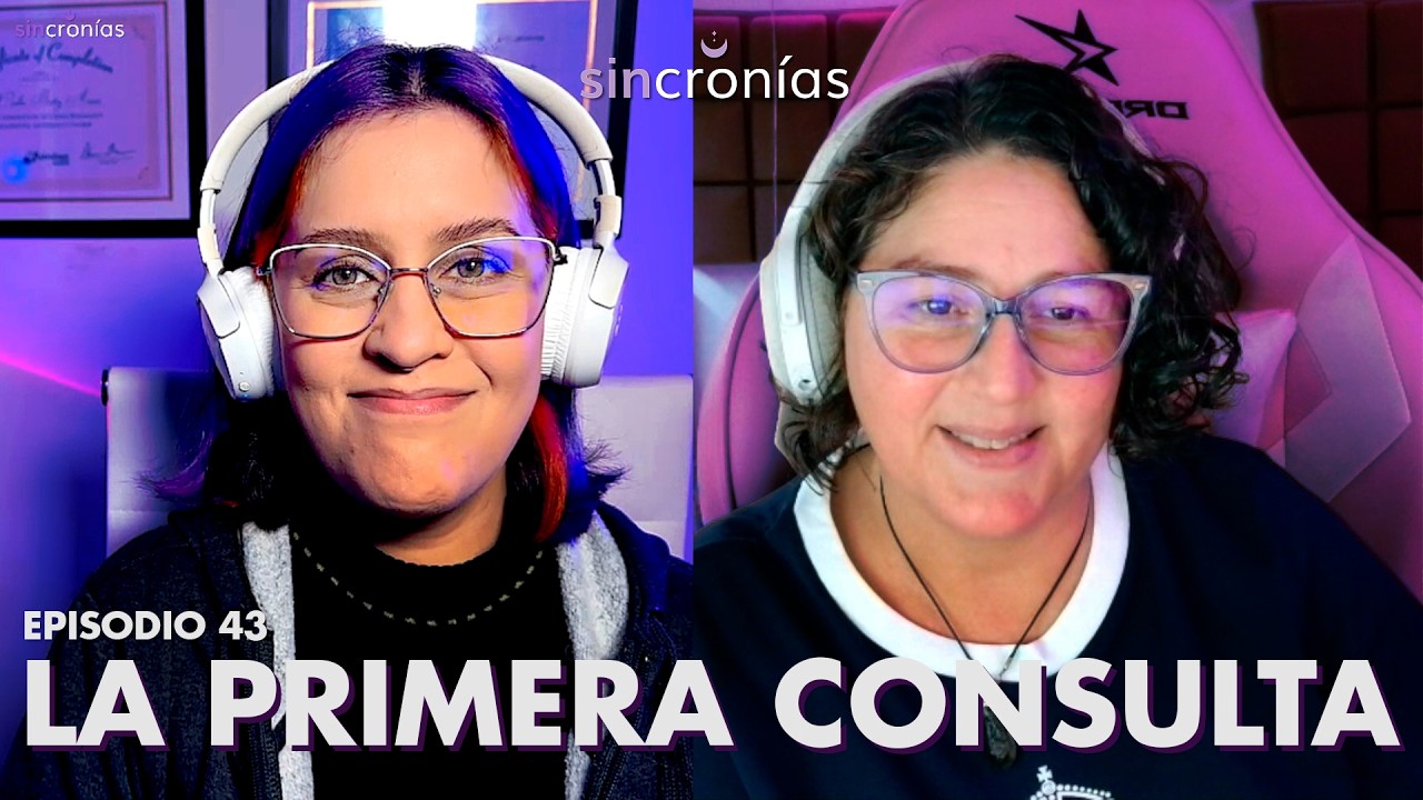 La Primera Consulta con Valentina Rojas | Episodio 43 | SINCRONIAS