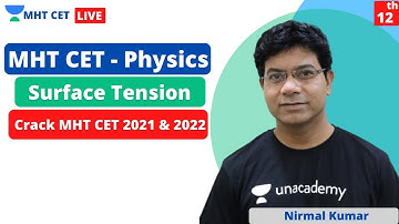 MHT CET - Physics | Surface Tension | Crack MHT CET 2021 & 2022 | Unacademy MHT CET | Nirmal Kumar