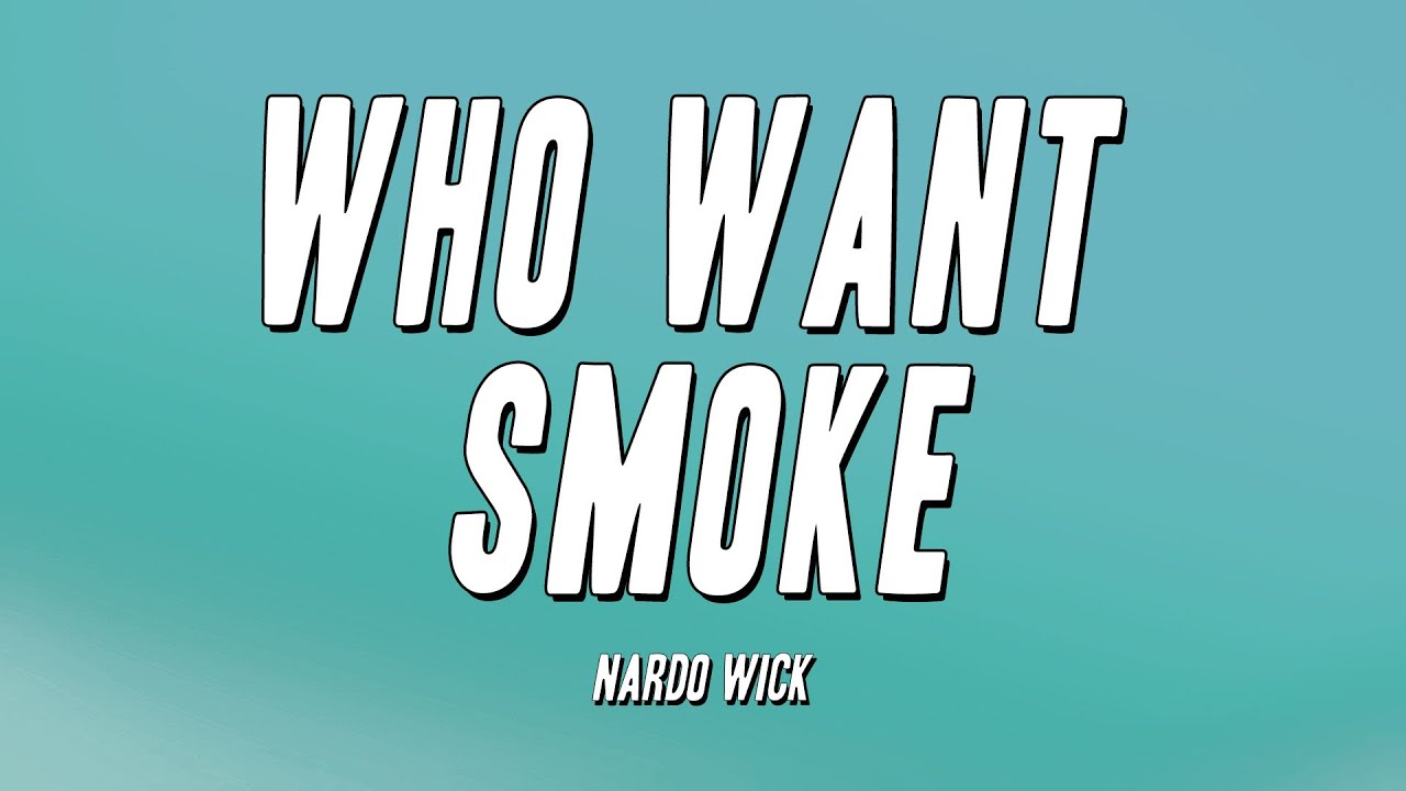Nardo Wick  - Who Want Smoke (Lyrics)
