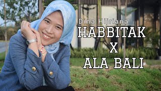 HABBITAK (HAGA MESTAKHABEYA) Medley ALA BALI COVER BY DINA HIJRIANA