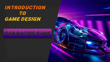 INTRODUCTION TO GAME DESIGN | UNITY EP 3 | RACING GAME DESIGN