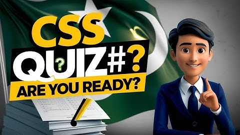 CSS Preparation Quiz #1 | Test Your Knowledge for Competitive Exams | MCQs with Answers