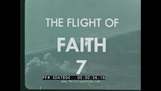 'FLIGHT OF FAITH 7'  USA'S 4TH MANNED ORBITAL FLIGHT   PROJECT MERCURY  GORDON COOPER JR.  XD47804