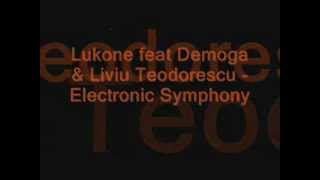 Lukone feat Demoga & Liviu Teodorescu - Electronic Symphony [Lyrics]