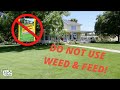 Weed Lawn Care | DO NOT USE WEED & FEED