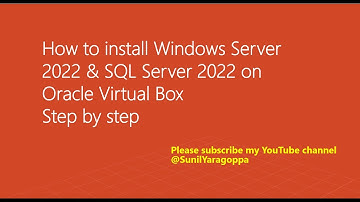 How to install Windows Server 2022 and SQL Server 2022 on Oracle Virtual Box| SQL Server Tutorial