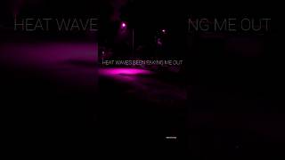 Heat Waves - Gl Animals Lyrics Edits